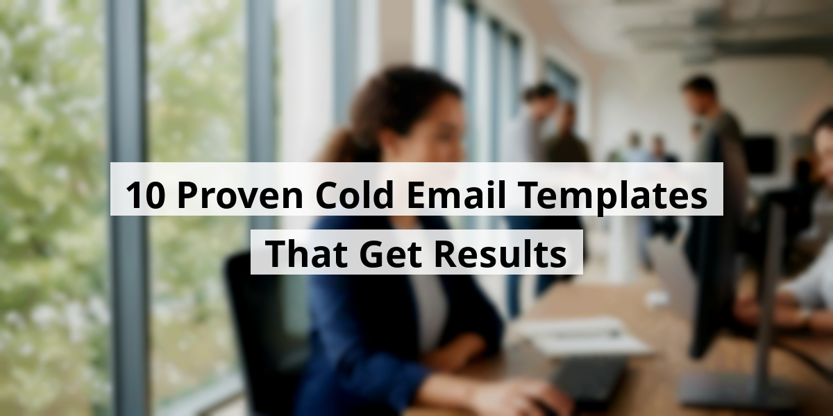 10 Proven Cold Email Templates That Get Results