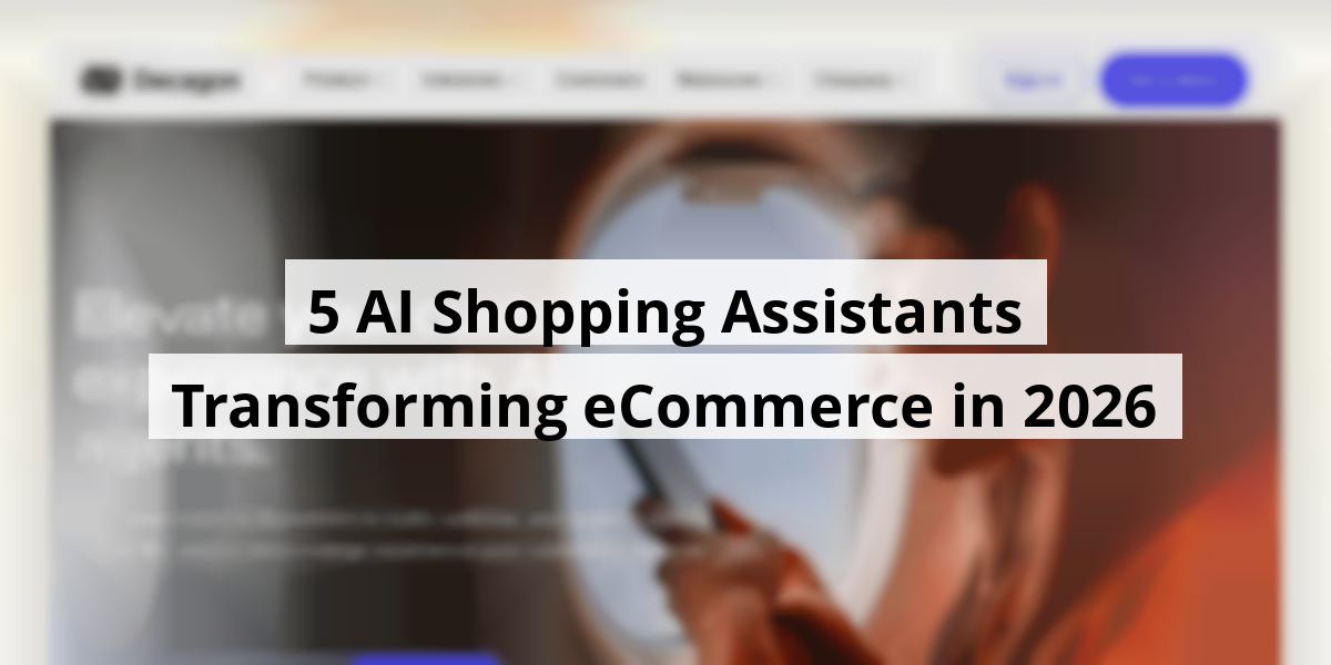 5 AI Shopping Assistants Transforming eCommerce in 2026