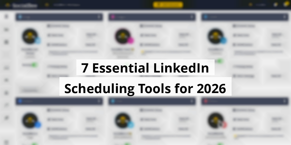 7 Essential LinkedIn Scheduling Tools for 2026