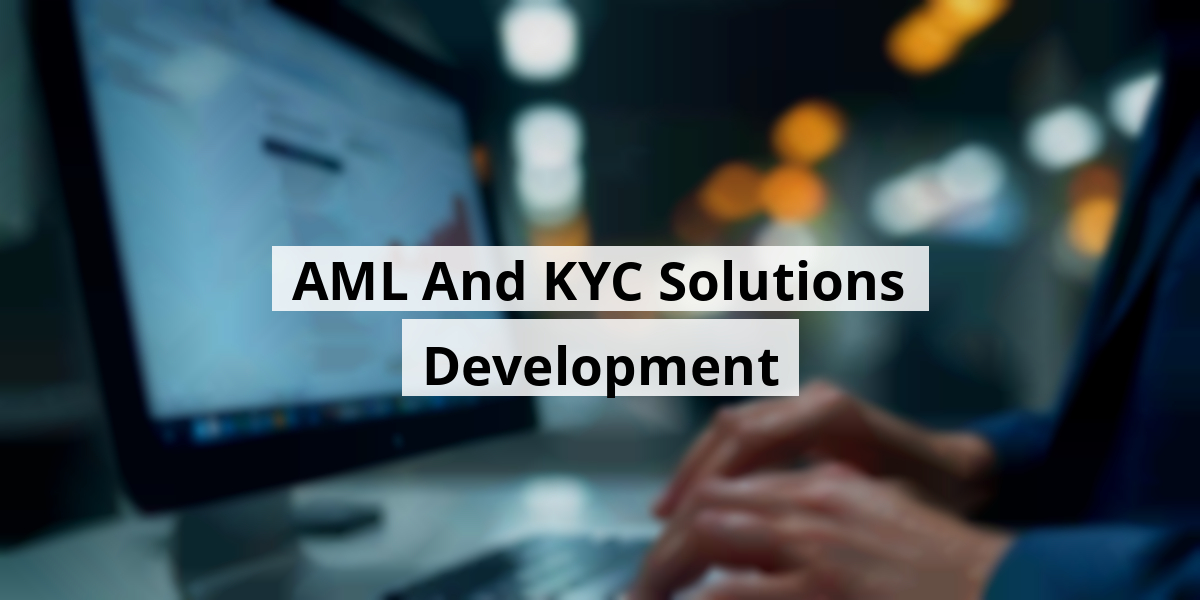 AML And KYC Solutions Development