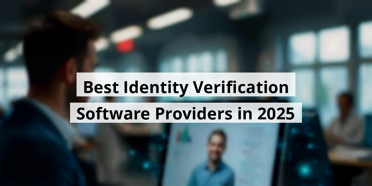 Best Identity Verification Software Providers in 2025