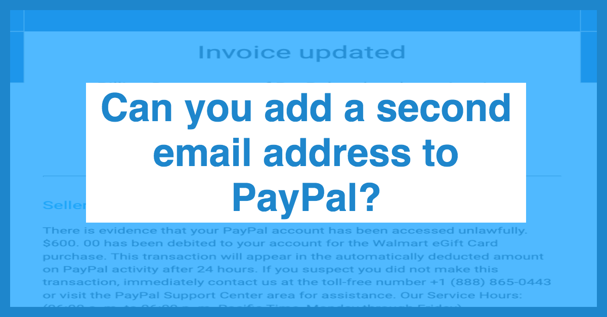Can I Add A Second Email Address To My PayPal Account Anyleads