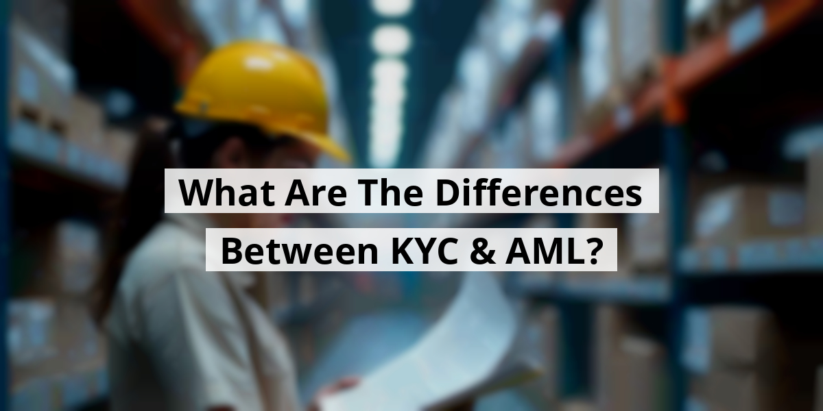 What Are The Differences Between KYC & AML?
